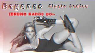 Single Ladies (Bruno Ramos Boot Super Dub) Beyonce