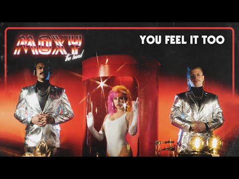 Moxy The Band - You Feel It Too [Lyric Video]