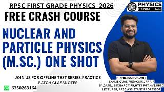 NUCLEAR &amp; PARTICLE  PHYSICS (M.Sc.) - ONE SHOT | FREE CRASH COURSE | RPSC FIRST GRADE PHYSICS