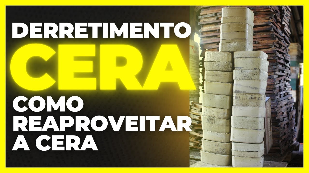 Derretimento cera - favos velhos e opérculo