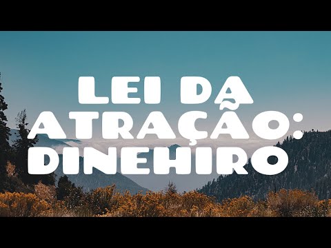 Lei da atração para o dinheiro : Atraia somente as coisas positivas