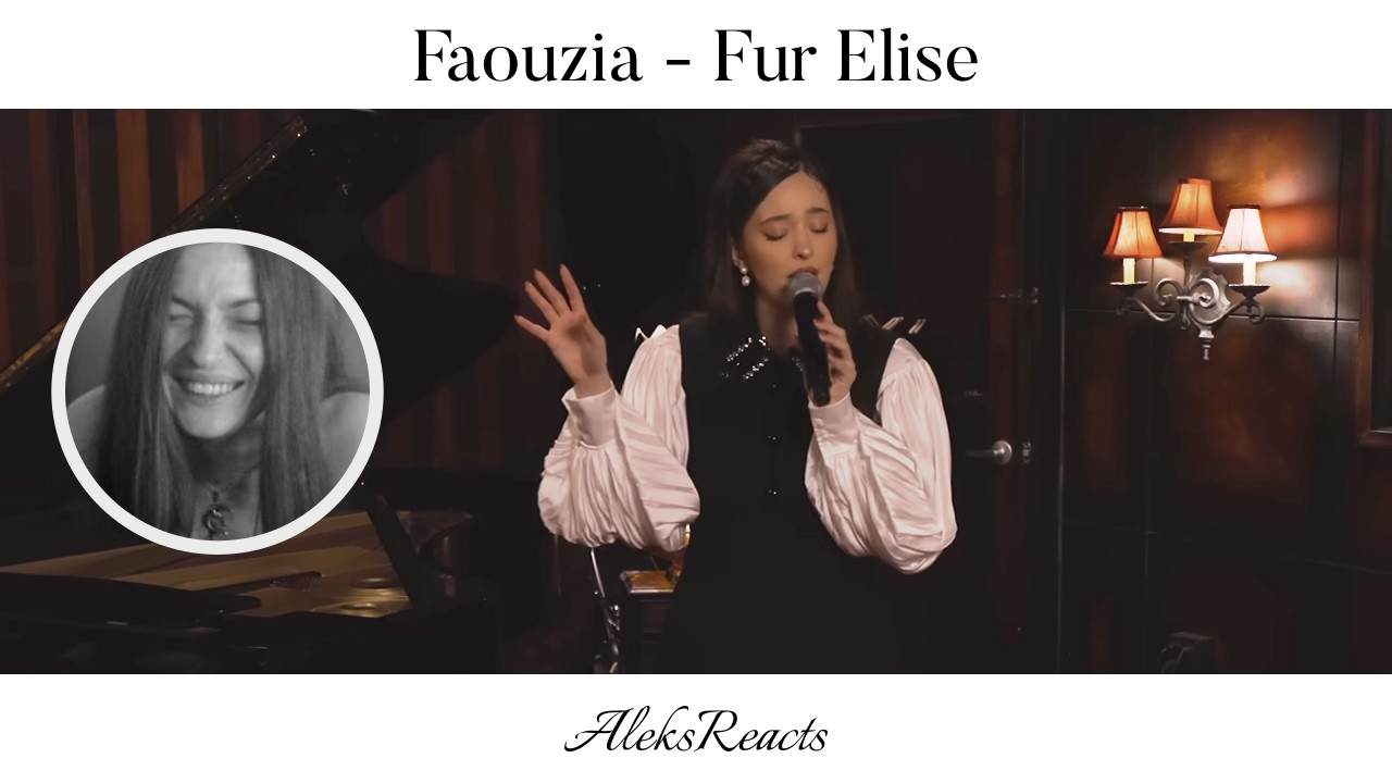 Faouzia - Fur Elise | Reaction | MUSINGS OF A MUSE
