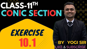 CONIC SECTION🔥CLASS 11 | EXERCISE-10.1 | Ch-10 MATH CLASS-11(2025-26)|@theyogisir #ncertsolutions