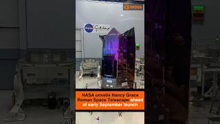 NASA unveils Nancy Grace Roman Space Telescope ahead of early September launch
