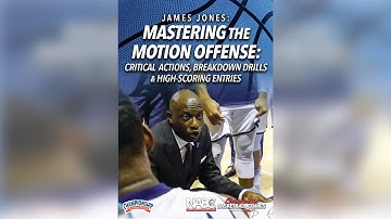 Mastering Motion Offense: Critical Actions, Breakdown Drills & High-Scoring Entries w James Jones!
