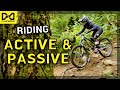 Practice Like a Pro #19: Riding Active and Passive || MTB Skills