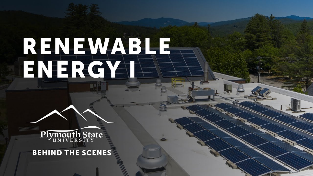 Plymouth State Behind the Scenes: Renewable Energy Pt I