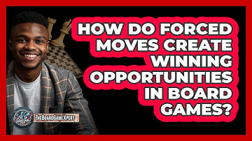 How Do Forced Moves Create Winning Opportunities In Board Games? - The Board Game Xpert