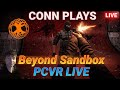 (Conn Plays Beyond Sandbox PCVR) With Mods And Updates……… #BeyondSandbox #VR #PCVR 