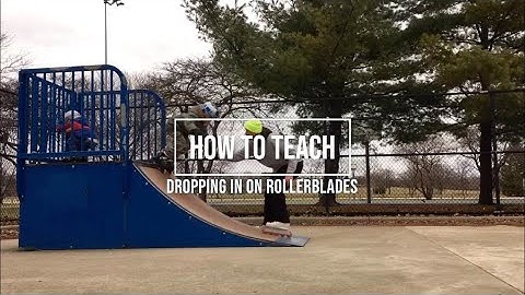 How to Teach How to Drop In on Rollerblades