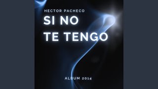 Vignette de la vidéo "Hector Pacheco - La Mejor de Todas (En Vivo)"