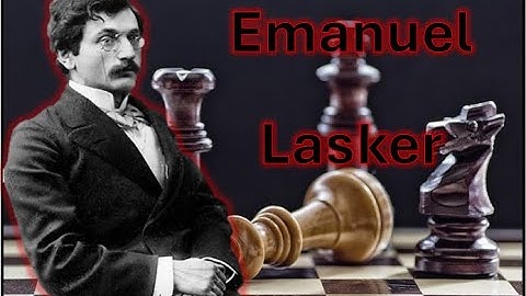 Emanuel Lasker chess games discussion |  5 mins a day intro