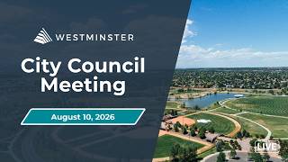 Westminster City Council Meeting | August 10, 2026