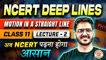 MOTION IN A STRAIGHT LINE CLASS 11 | NCERT DEEP LINES | COMPLETE NCERT FOR NEET 2025 PHYSICS ACP SIR