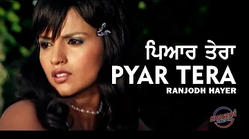 PYAR TERA | Ranjodh Hayer | Bhangra Records |  Romantic song 2020 | Latest Punjabi song Song 2020