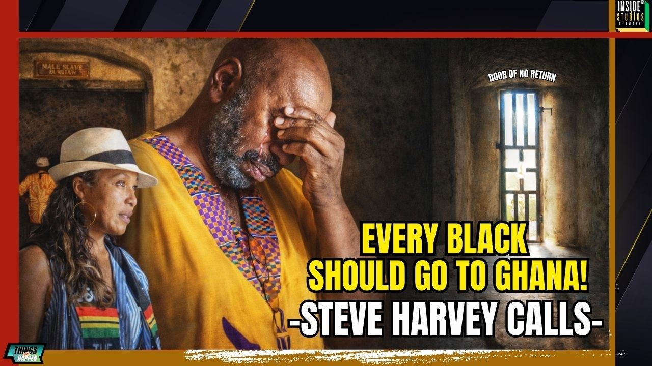 Every Black Person Should Go to Ghana?” Steve Harvey’s Emotional Call to the Diaspora