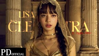 LISA - 'CLEOPATRA (FT. Pabllo Vittar)' M/V