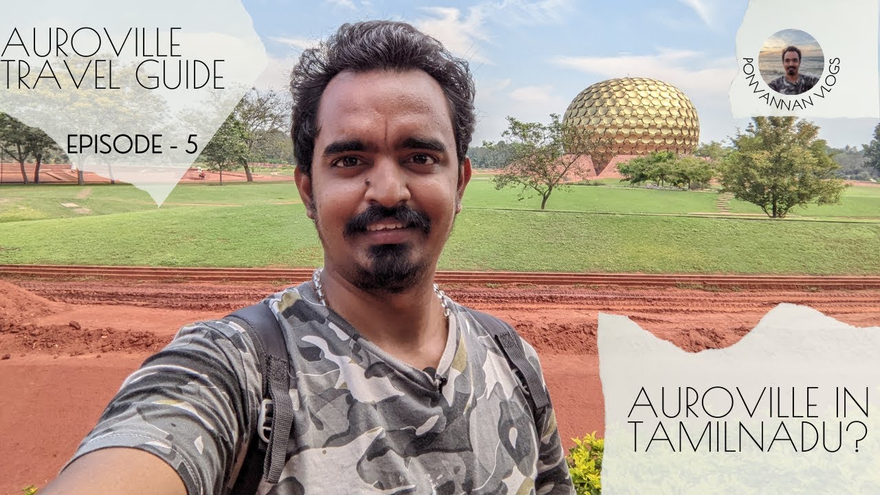 AUROVILLE PUDUCHERRY TRAVEL GUIDE MATRIMANDIR BOOKING AUROVILLE