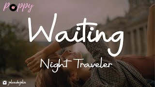 NIGHT TRAVELER - Waiting (Lyrics)