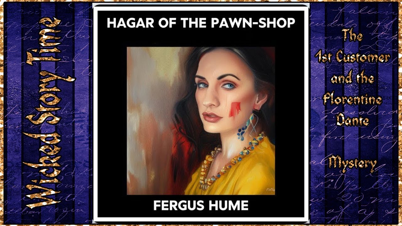 The 1st Customer and the Florentine Dante | A Hagar of the Pawn Shop Mystery | by: Fergus Hume