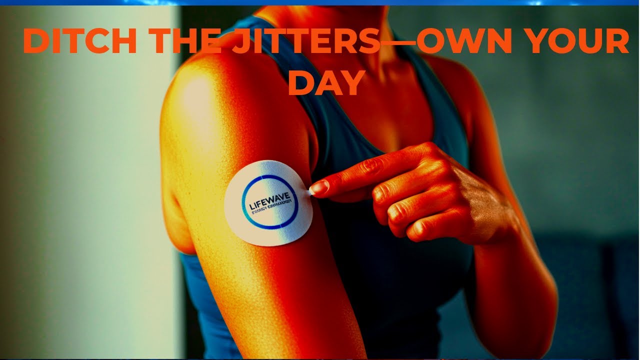 Ditch the Jitters—Own Your Day LifeWave Energy Enhancer® Patches