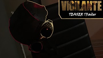 VIGILANTE | Offical Teaser (2023)