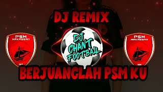 DJ BERJUANGLAH PSM KU(REMIX VERSION)