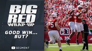 What Nebraska Must Fix After Beating Ohio | Big Red Wrap-Up