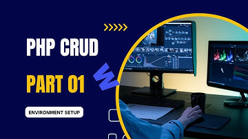 PHP CRUD. Part-01. Setup Environment