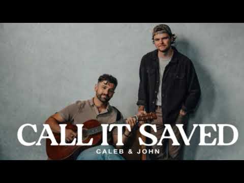 Caleb & John Call it Saved Lyric Video