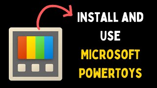 How to Install and Use Microsoft PowerToys in Windows 11