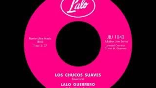 Lalo Guerrero y Sus Cinco Lobos - Los Chucos Suaves