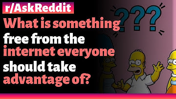 r/AskReddit | What is something free from the internet everyone should take advantage of?