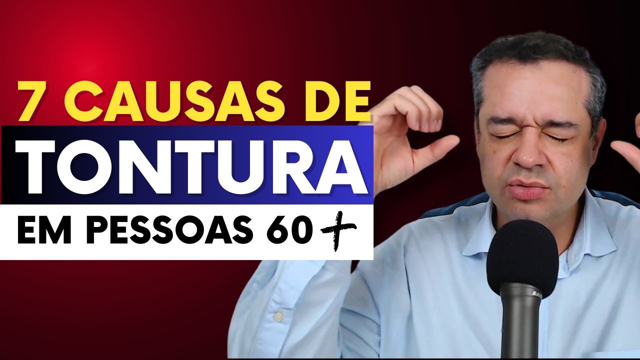 AS 7 PRINCIPAIS CAUSAS DE TONTURA EM PESSOAS ACIMA 60 ANOS | Dr Flávio Jambo