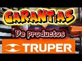 GARANTIAS EN PRODUCTOS TRUPER Y OTRAS MARCAS