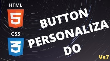 Como personalizar um botão com HTML e  CSS.