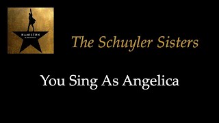 Hamilton - The Schuyler Sisters - Karaoke/Sing With Me: You Sing Angelica