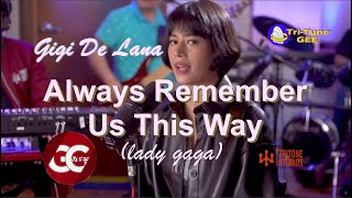 Gigi De Lana 'Always Remember Us This Way'  (lady gaga)