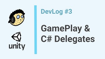 Devlog #3 - C# Delegates with Unity