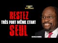 RESTEZ FORT, MÊME SEUL - ENSEIGNEMENT DU DR MYLES MUNROE
