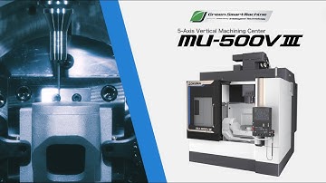 5-Axis Machining Center MU-500VⅢ 【OKUMA CORPORATION JAPAN】