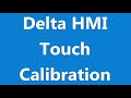 Delta hmi touch calibration  touch screen calibration  delta hmi