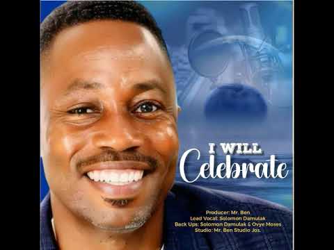 I WILL CELEBRATE Ft Solomon Damulak