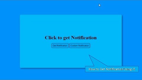 How To Get notification using HTML, CSS and JS