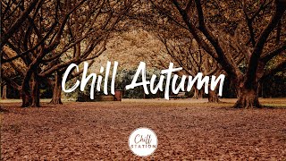 Chill Autumn - When the bitter autumn wind blows - An Indie/Pop/Folk/Acoustic Playlist