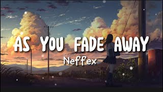 NEFFEX - As You Fade Away ( lyrics video )