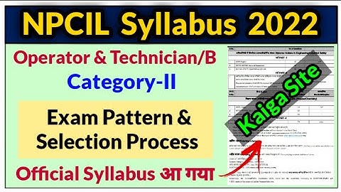 NPCIL Syllabus 2022 | NPCIL Technician Syllabus 2022 | NPCIL Operator Syllabus 2022 | NPCIL Exam