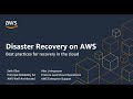 Disaster Recovery of Workloads on AWS | AWS Events