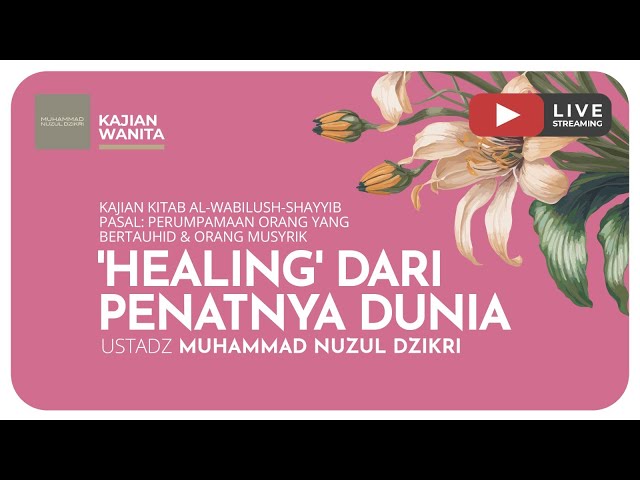 160. 'HEALING' DARI PENATNYA DUNIA |  Kajian Wanita class=