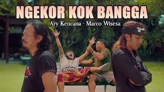 NGEKOR KOK BANGGA - Ary Kencana feat Marco Wisesa